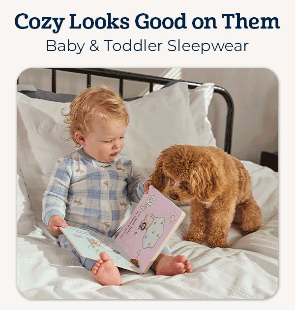 Cozy Looks Good on Them - Baby & Toddler Sleepwear