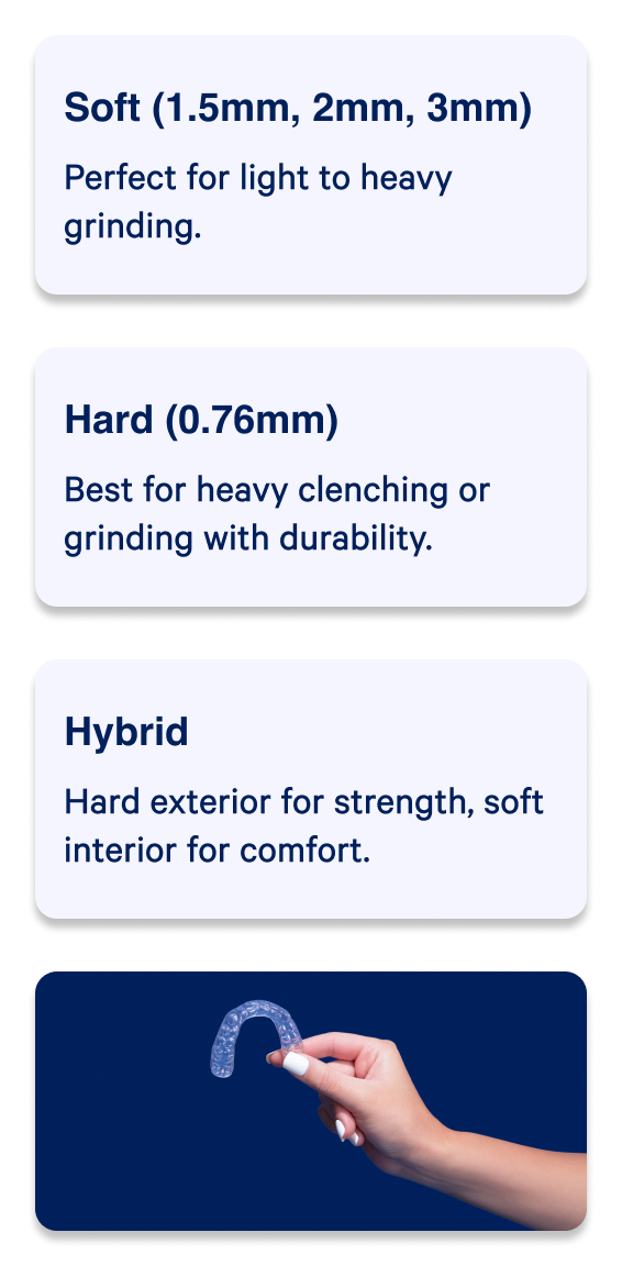 Soft (1.5mm, 2mm, 3mm) | Hard (0.76mm) | Hybrid