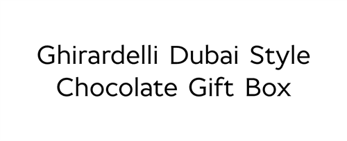 Ghirardelli Dubai Style Chocolate Gift Box