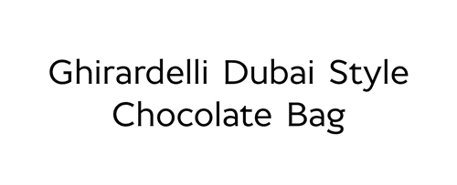 Ghirardelli Dubai Style Chocolate Bag