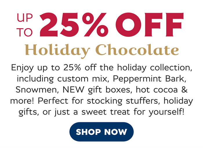 Up to 25% Off Holiday Chocolate