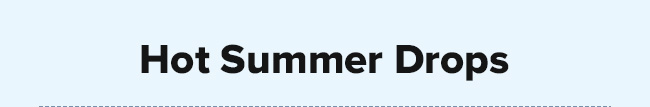 Hot summer drops