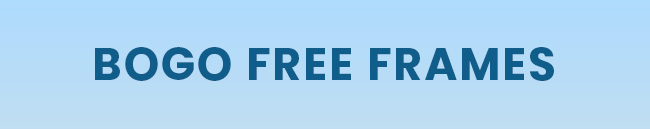BOGO FREE FRAMES