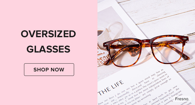 Oversized glasses