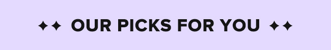 Our picks for you