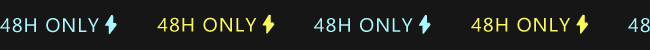 48h only