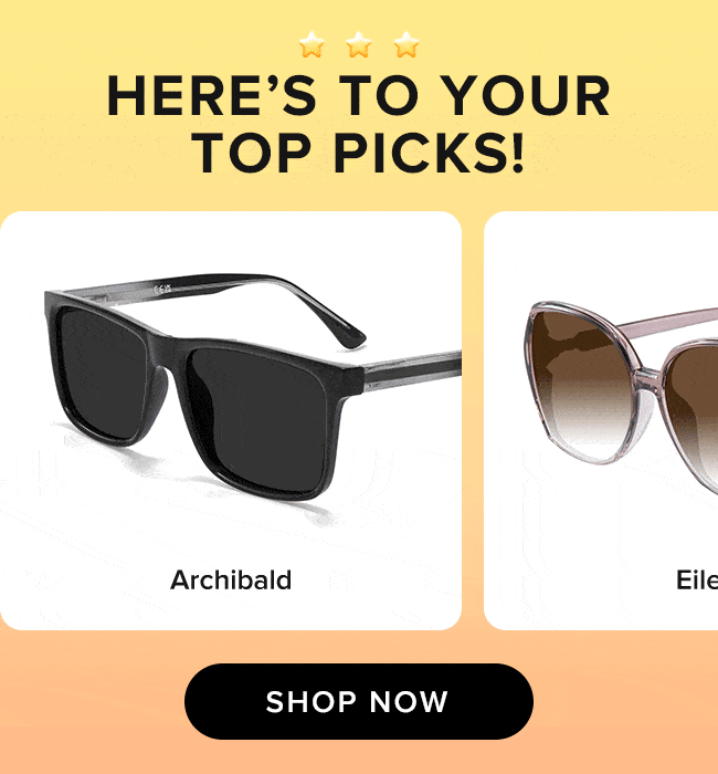 Here's to your top picks