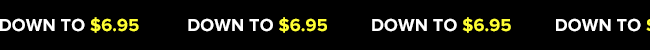 Down to $6.95