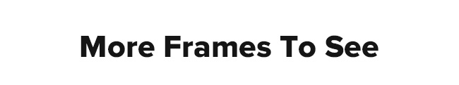 More frames to explore