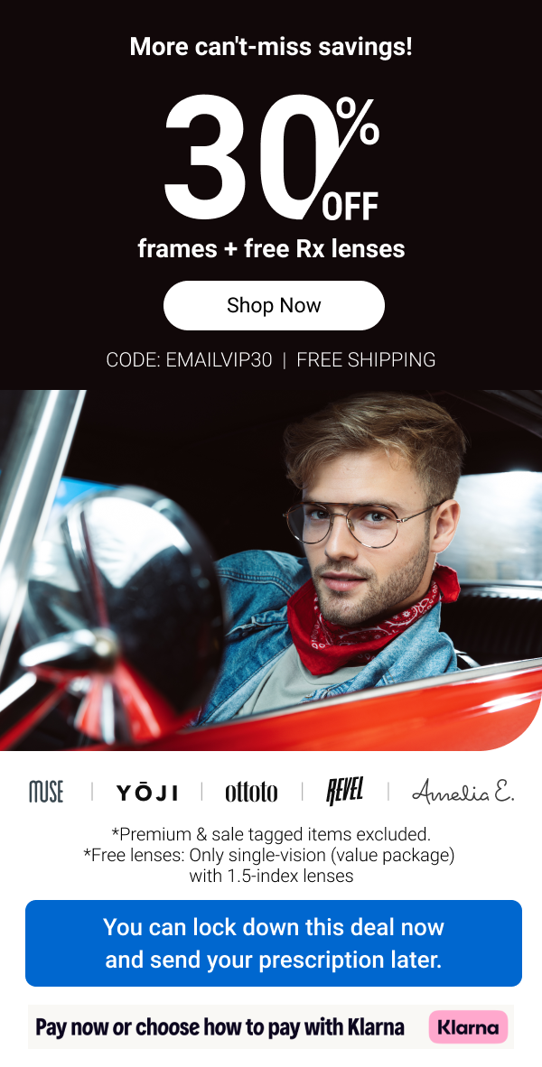 30% OFF frames + free Rx lenses | Code: EMAILVIP30