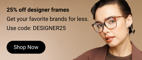 25% off designer frames >