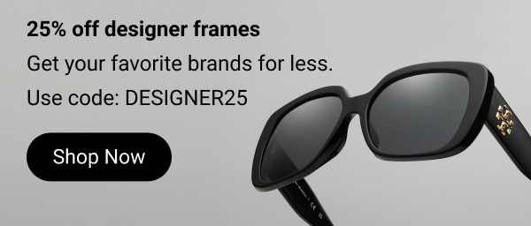25% off designer frames >