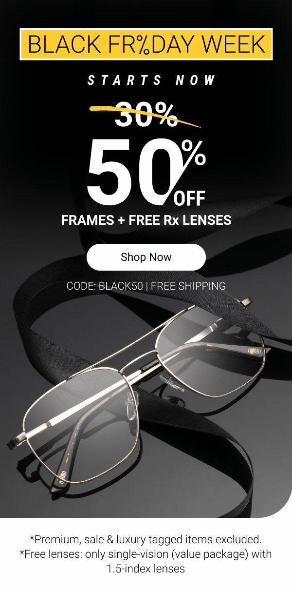  50% Off 1,000's of styles - Sitewide Sale | Code: BLACK50