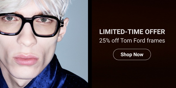 25% off TOM FORD frames >