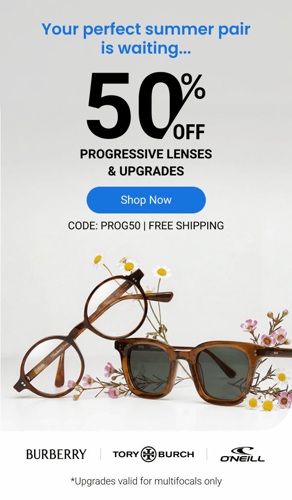 50% OFF progressive lenses | Code: PROG50