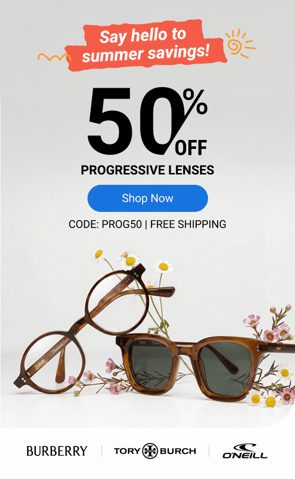 50% OFF progressive lenses | Code: PROG50