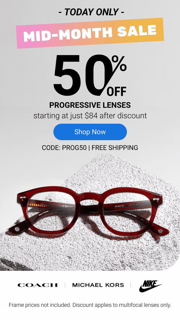 50% OFF progressive lenses | Code: PROG50
