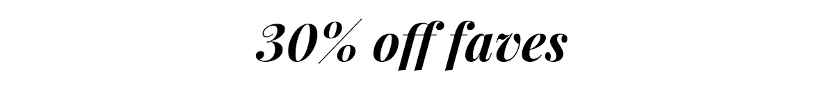 30% off faves