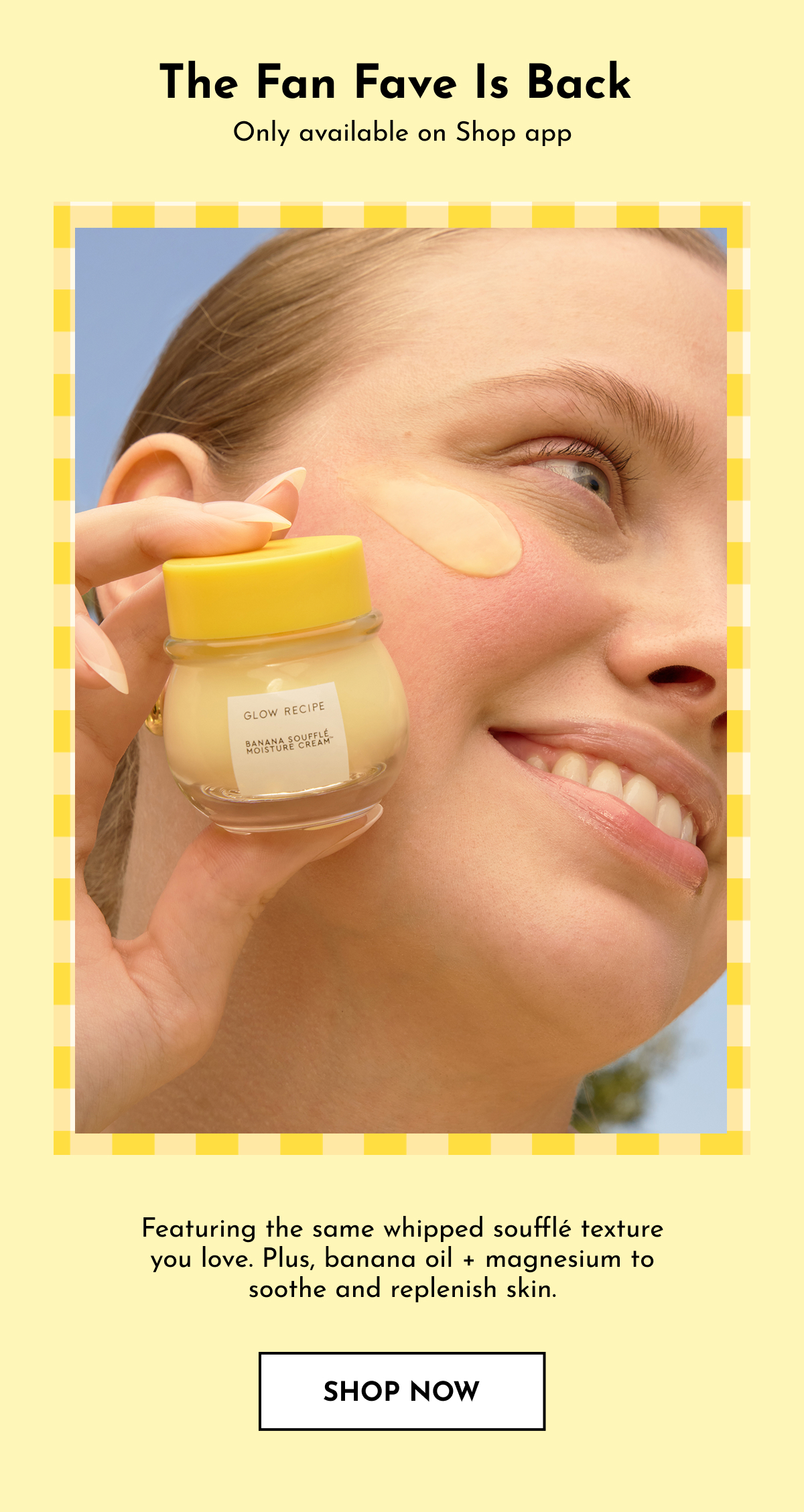 Glow Recipe x Shop - Banana Souffle Moisture Cream