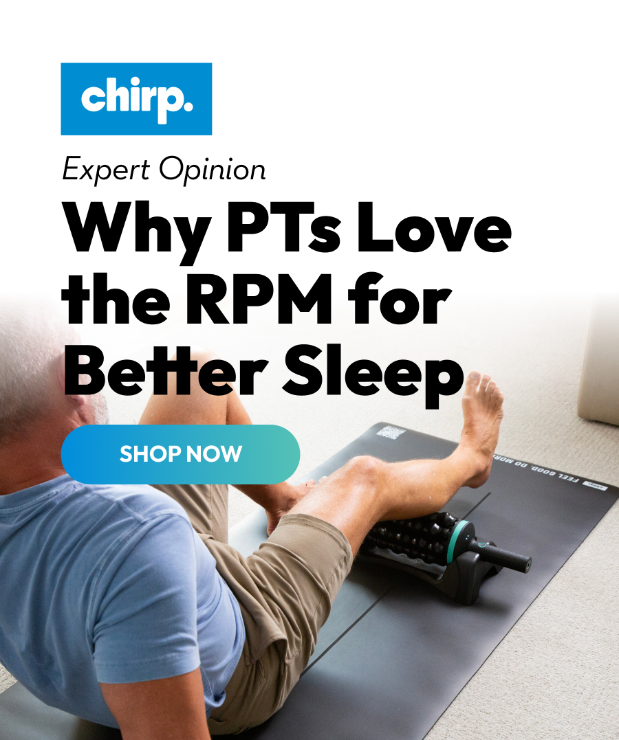 Chirp | Expert Opinion | Why PTs Love the RPM for Better Sleep | Shop Now