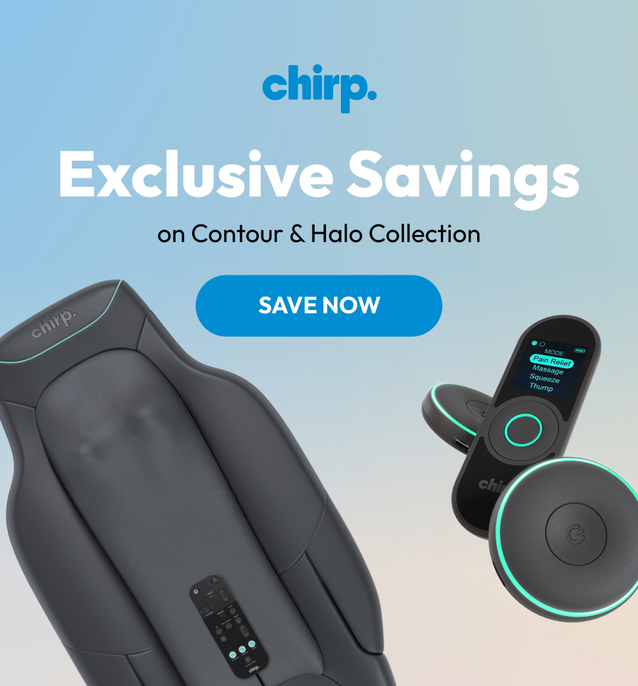 Chirp | Exclusive Savings on Contour & Halo Collection | Save Now