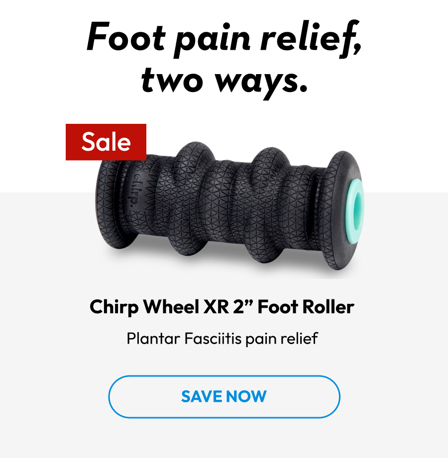 Foot pain relief, two ways. | Chirp Wheel XR 2'' Foot Roller | Plantar Fasciitis pain relief | Save Now