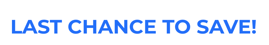 Last Chance to Save!