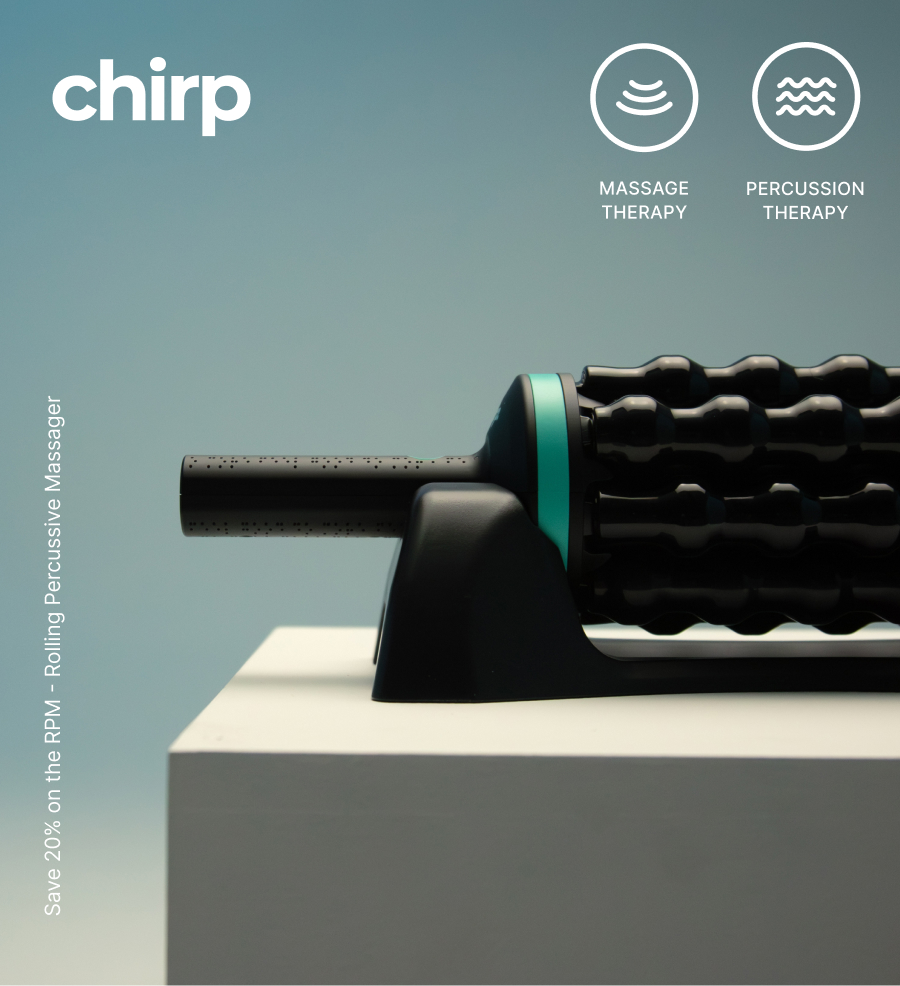 Chirp | Save 20% on the RPM - Rolling Percussive Massager | Massage Therapy | Percussion Therapy Chirp | Save 20% on the RPM - Rolling Percussive Massager | Massage Therapy | Percussion Therapy