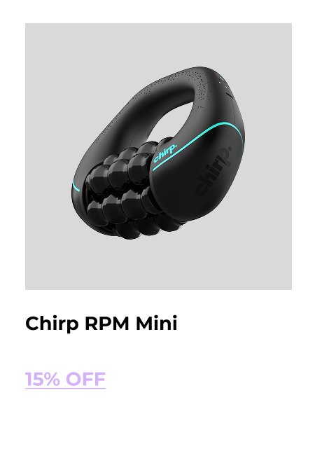 Chirp RPM Mini | 15% Off