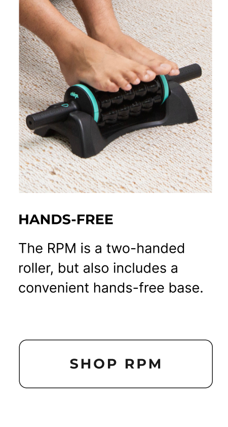 Hands-Free | The RPM is a two-handed roller, but also includes a convenient hands-free base. | Shop Now