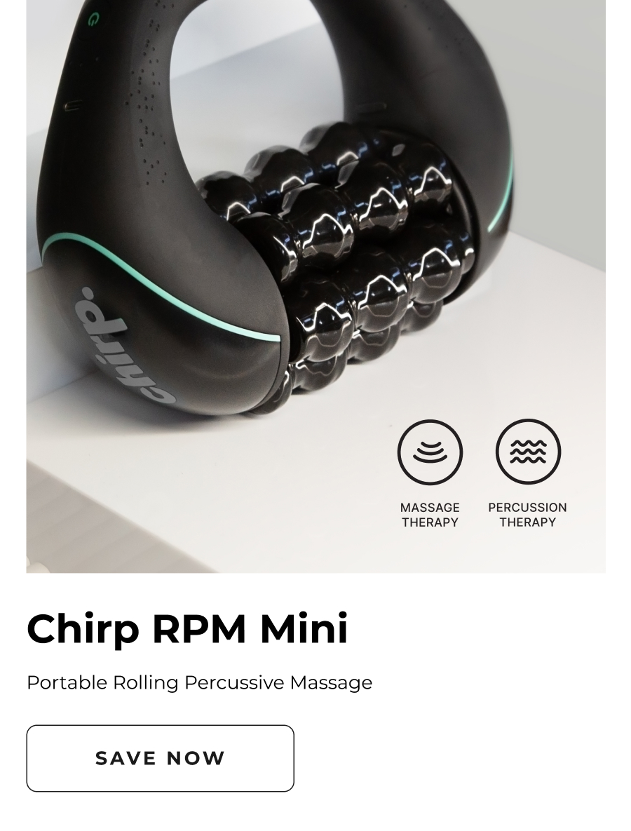 Chirp RPM Mini | Portable Rolling Percussive Massage | Save Now