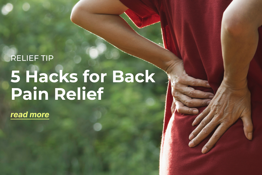 Relief Tip | 5 Hacks for Back Pain Relief | Read More