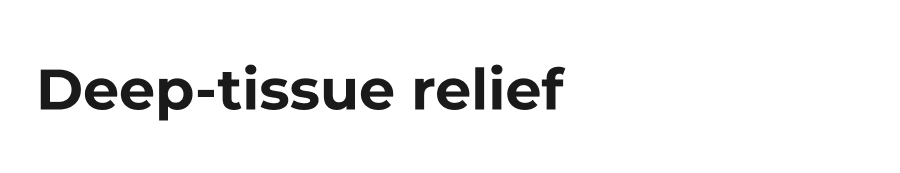 Deep-tissue relief