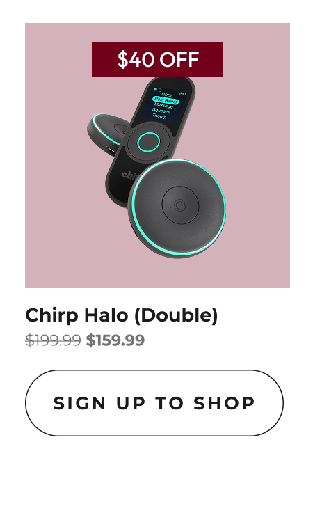 Chirp Halo (Double) | Sign Up To Shop