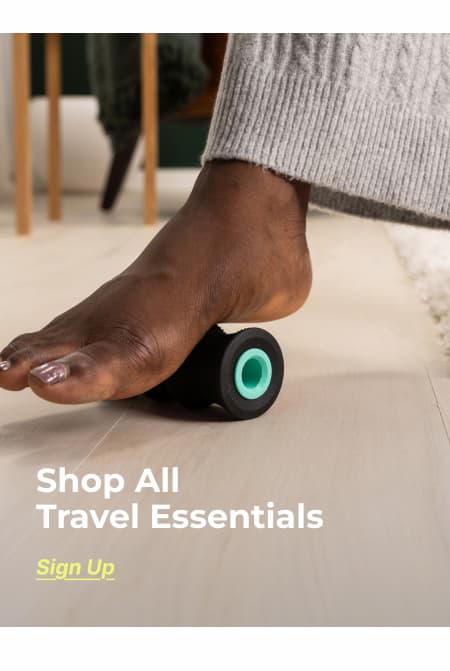 Shop All Travel Essentials | Sign Up To