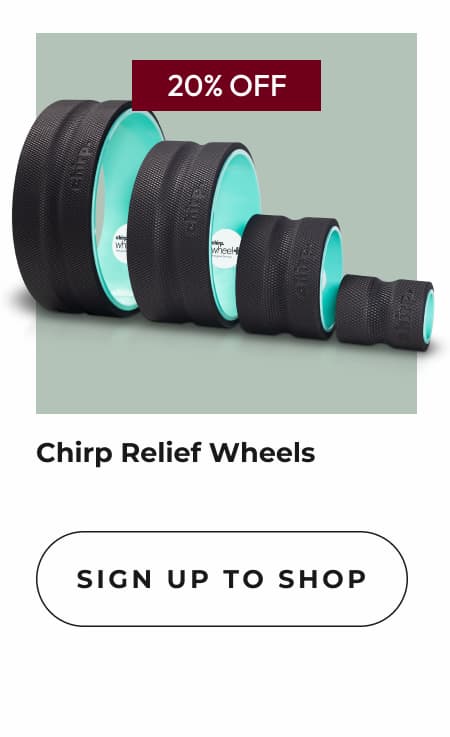 Chirp Relief Wheels | Sign Up To Shop