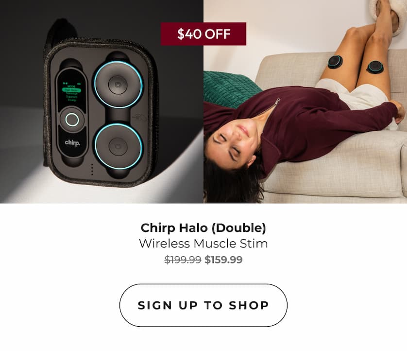 Chirp Halo (Double) | Wireless Muscle Stim | Sign Up To Shop