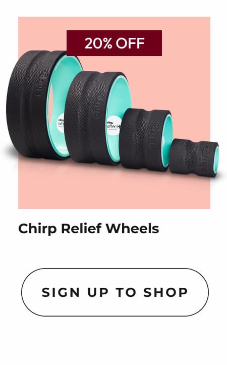 Chirp Relief Wheels | Sign Up To Shop