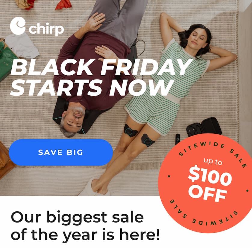 Chirp | Black Friday Starts Now | Up to $100 Off | Save Big