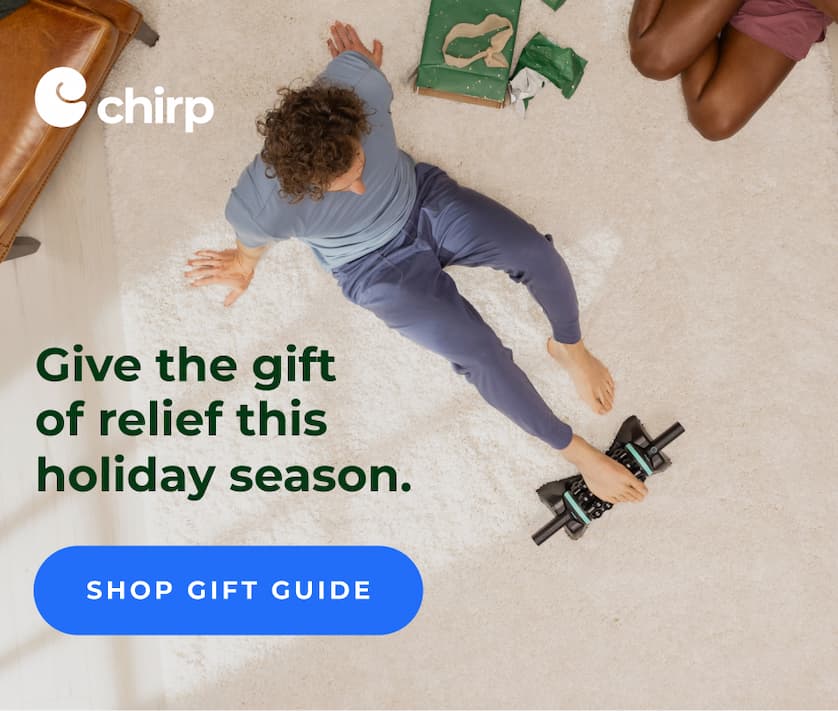 Chirp | Give the gift of relief this holiday season. | Shop Gift Guide