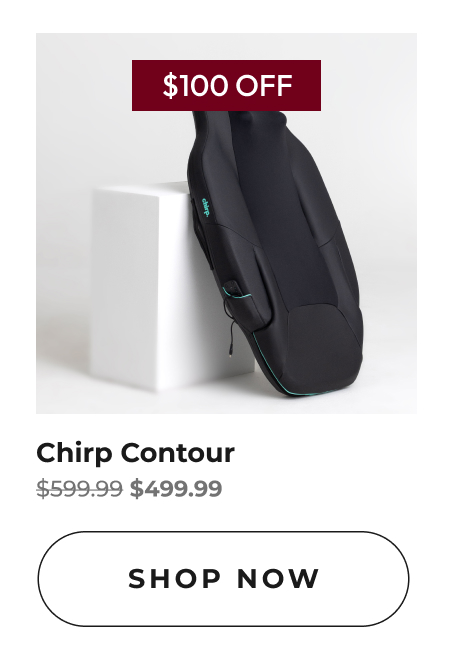 Chirp Contour | Shop Now