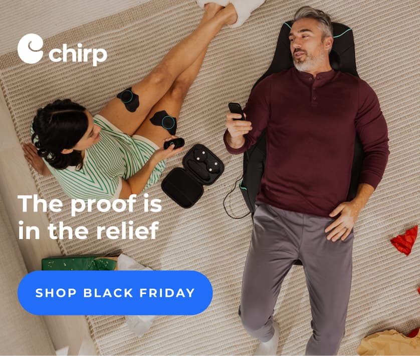 Chirp | Black Friday Sale | "I was a believer the first 30 seconds of using it." - Tony | Verified Buyer | Shop Now