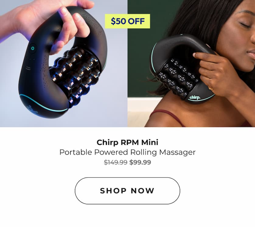 Chirp RPM Mini | Portable Powered Rolling Massager | Shop Now