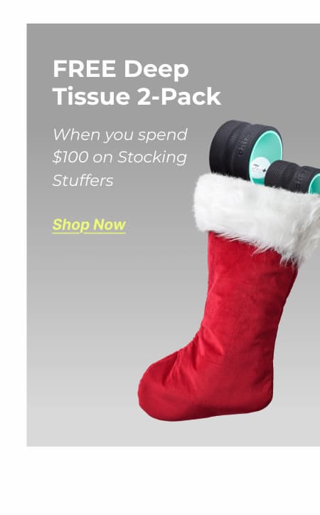 Free Deep Tissue 2-Pack | When you spend $100 on Stocking Stuffers  | Shop Now