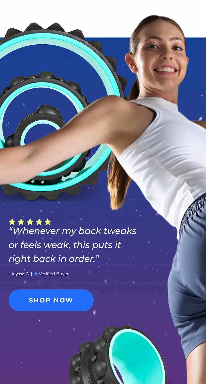"Whenever my back tweaks or feels weak, this puts it right back in order." - Alyssa G. | Verified Buyer | Shop Now