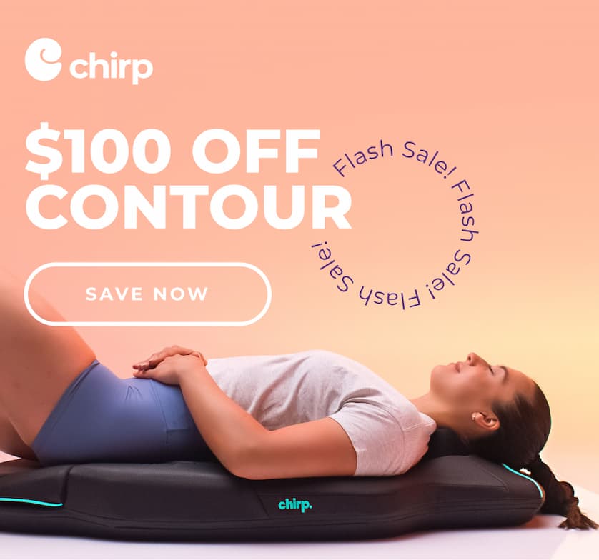 Chirp | $100 Off Contour | Flash Sale