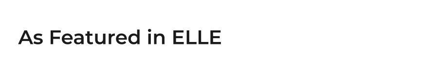 As Featured in ELLE