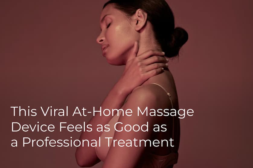 This Viral At-Home Massage Device Feels as Good as a Professional Treatment
