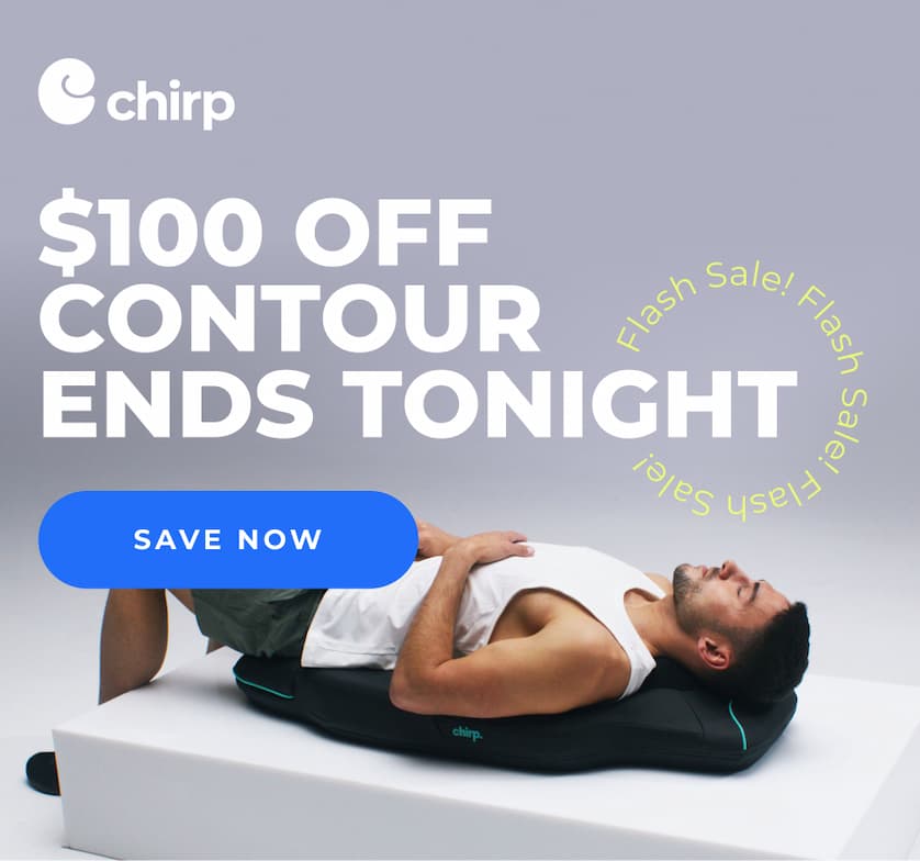 Chirp | $100 Off Contour Ends Tonight | Save Now