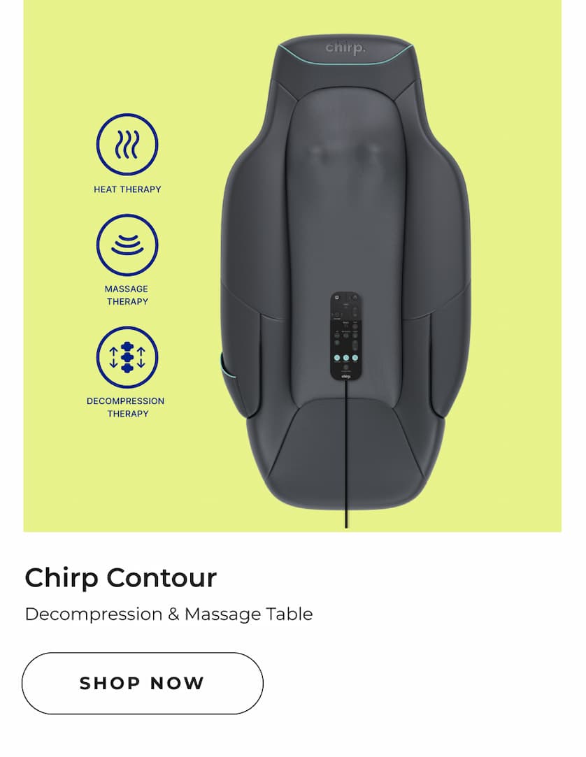 Heat Therapy | Massage Therapy | Decompression Therapy | Chirp Contour | Decompression & Massage Table | Shop Now